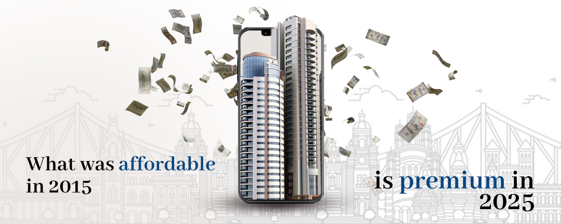What was affordable in 2015 is now premium in 2025, highlighting the rise in property prices